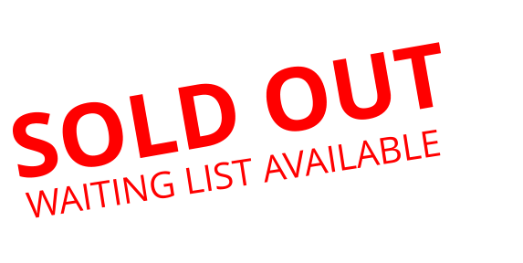 SOLD OUT WAITING LIST AVAILABLE